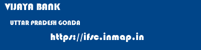 VIJAYA BANK  UTTAR PRADESH GONDA    ifsc code